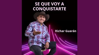 Se Que Voy a Conquistarte - Richar Guarán