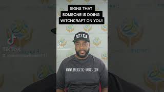 SIGNS THAT SOMEONE IS DOING WITCHCRAFT ON YOU!