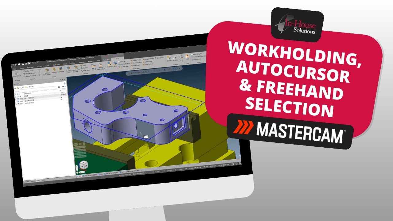 Mastercam 2026: Machine Group Setup Workholding, and Cursor & Freehand Selection