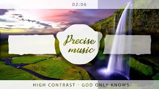 HIGH CONTRAST - GOD ONLY KNOWS