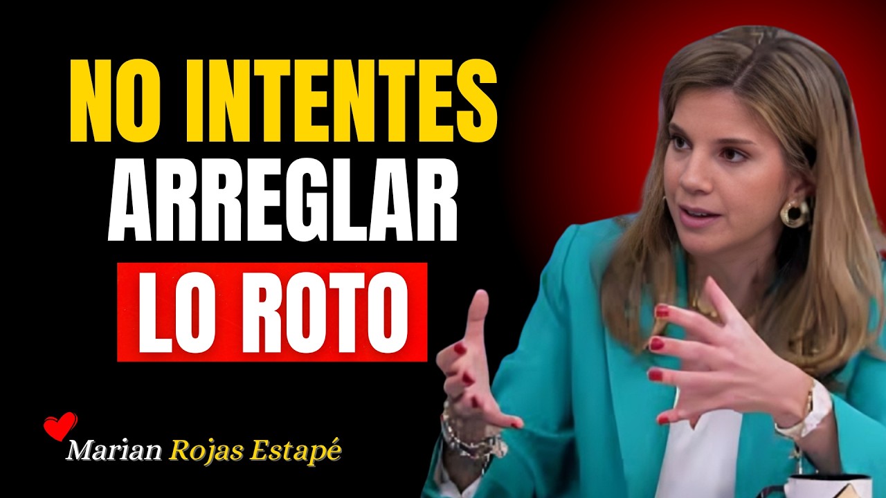 NUNCA debes arreglar relaciones rotas Marian Rojas Estapé