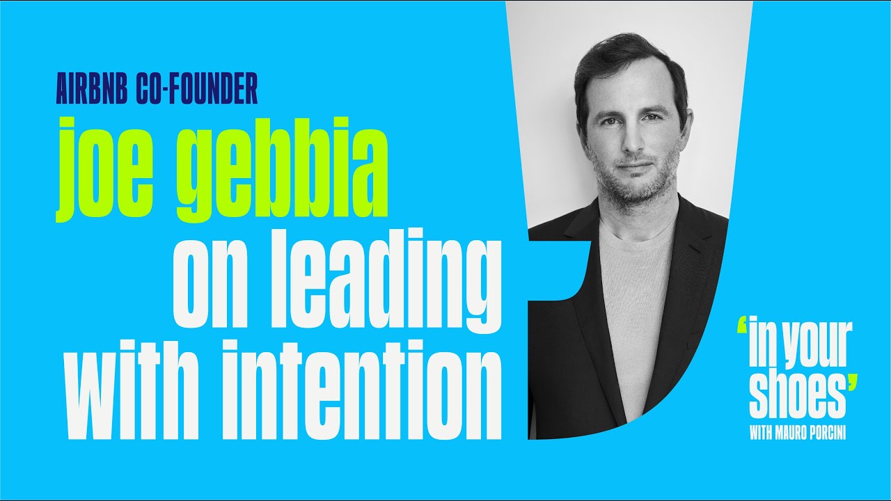 Airbnb Co-Founder Joe Gebbia on Leading with Intention