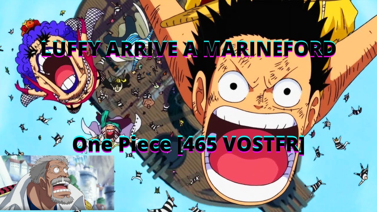 LUFFY ARRIVE A MARINEFORD ! [One Piece 465] VostFR - YouTube