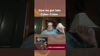 How he got into Cyber Crime