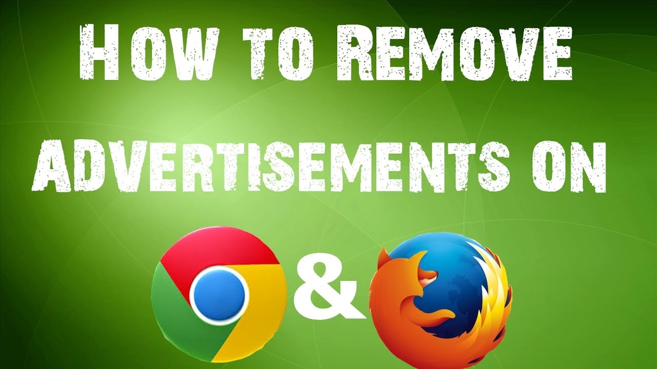 How To Remove Advertisements On Google Chrome Mozilla Firefox 2014 