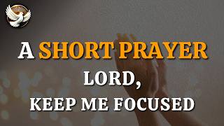 DEAR LORD, remove the distractions that pull my attention away from what truly matters