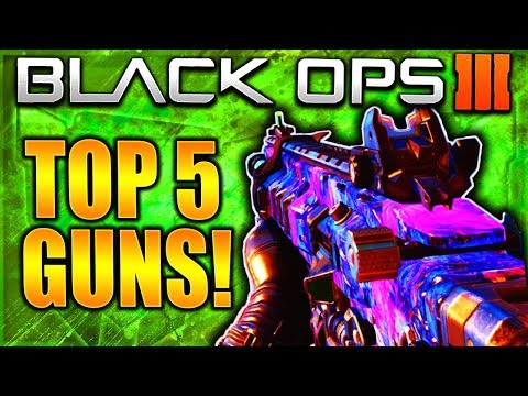 TOP 5 BEST GUNS IN BLACK OPS 3 AFTER PATCH! TOP 5 BEST WEAPONS IN CALL OF DUTY BLACK OPS 3!