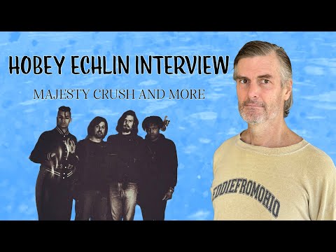 A Conversation with Hobey Echlin | The Story of Majesty Crush