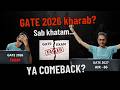 GATE 2026 Kharab ho gaya? | Sab barbaad... | Comeback video