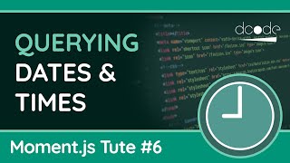 Querying Dates Times - Momentjs Tutorial 