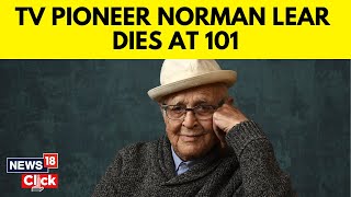 Norman Lear, Producer Of TV's 'All in the Family' And Liberal Advocate, Has Died At 101 | N18V