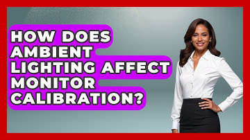 How Does Ambient Lighting Affect Monitor Calibration? - Your Computer Companion