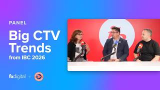 The Big CTV Trends from IBC 2026