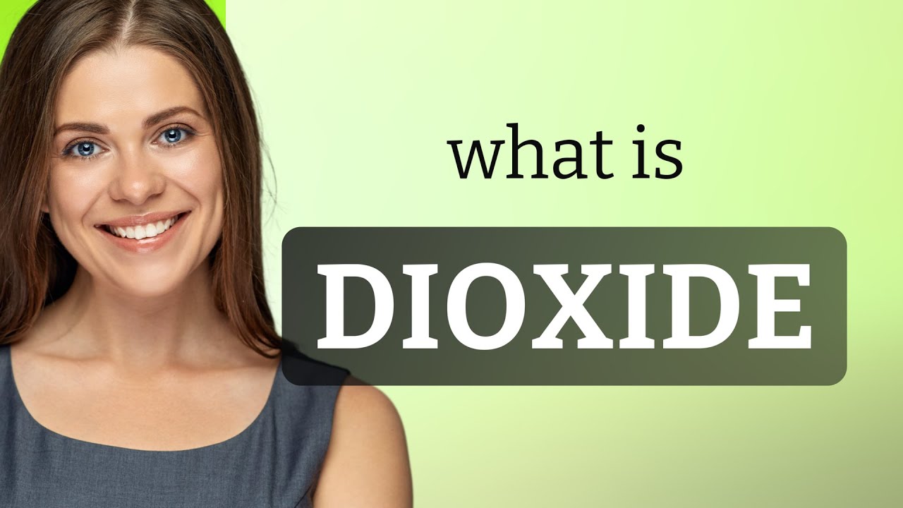 Dioxide what is DIOXIDE meaning YouTube