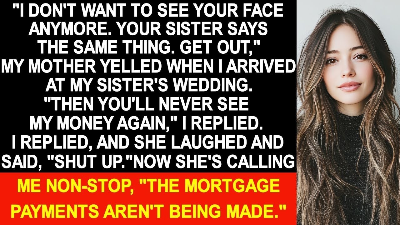 Mother yelled when i arrived at my sister's wedding, 