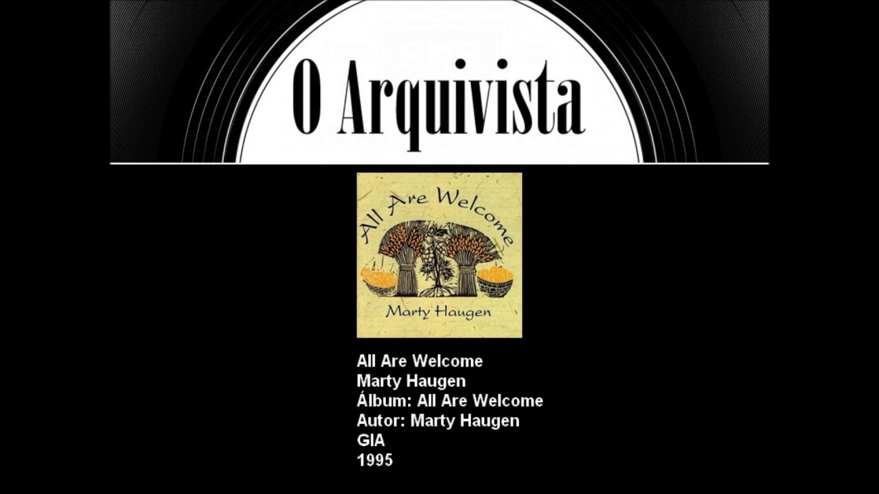 All Are Welcome Marty Haugen YouTube All are welcome marty haugen youtube