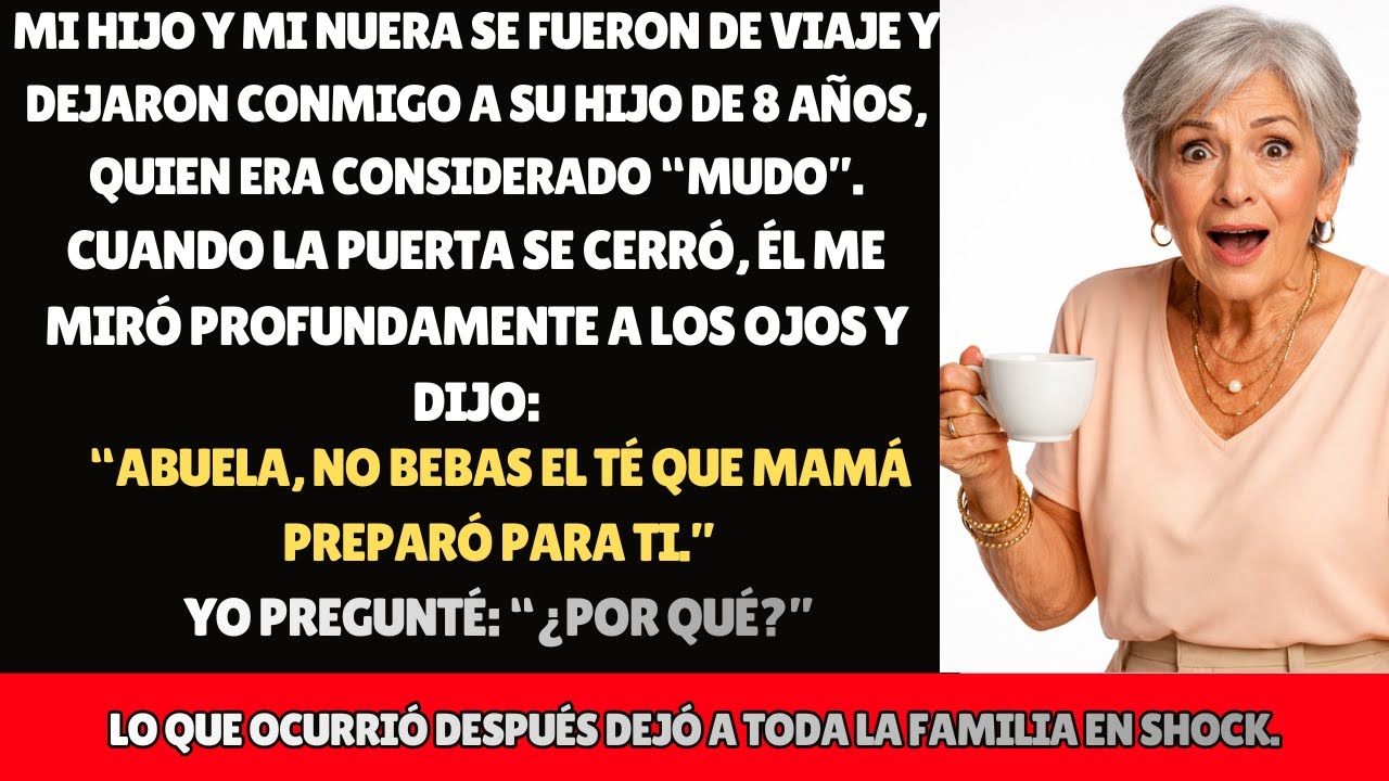 Mi Nieto “Mudo” Habló Por Primera Vez... ¡La Advertencia Sobre el Té Dejó a la Familia en Shock!
