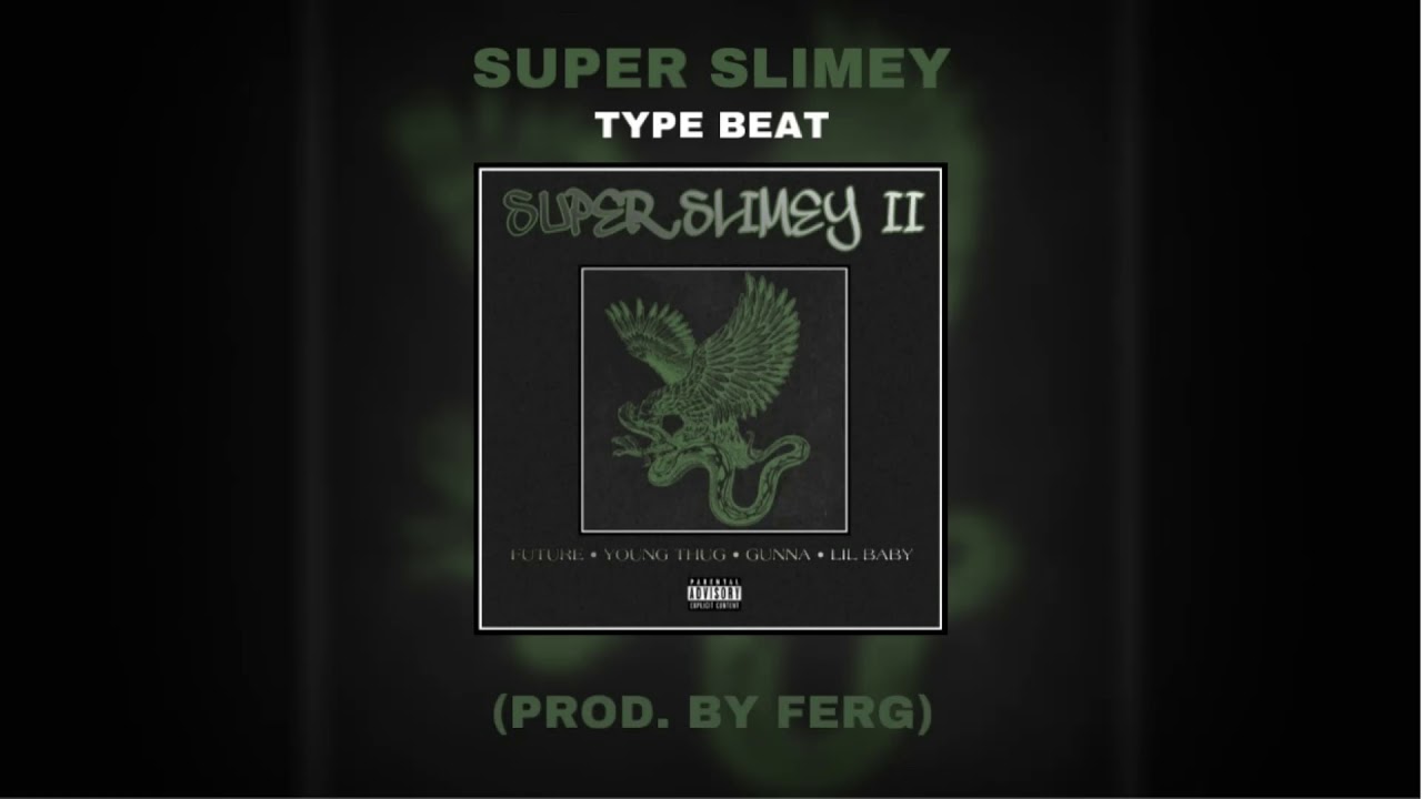 [FREE] Super Slimey 2 Type Beat | Future & Young Thug | 600 Days No ...