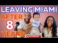 Breaking news we are leaving miami florida after 8 years but why and where to next