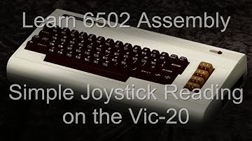 Joystick Reading on the VIC-20 - 6502 Lesson S12