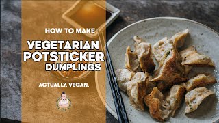 Dumpling School #6 | How to Make Vegetarian Potstickers | With Wholemeal Dumpling Skins