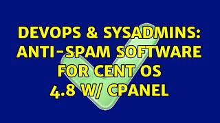 DevOps & SysAdmins: Anti-spam software for Cent OS 4.8 w/ cPanel