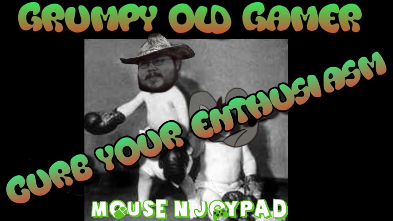 Grumpy Old Gamer - Curb Your Entusiasm