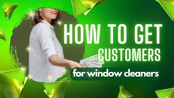 How To Get More Window Cleaning Customers fast and 100% effective.