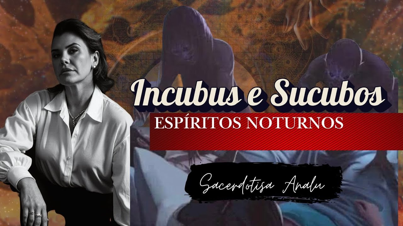 Espiritos noturnos - Incobus e Sucubos