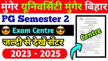 Munger University { Ma/Msc/Mcom } PG Semester 2 Exam Centre ( 2023 - 25 ) जारी कर दिया गया हैं l