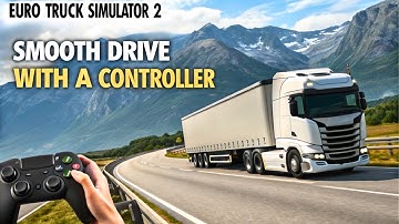 How to Steer Smoothly in ETS 2 Using a Controller