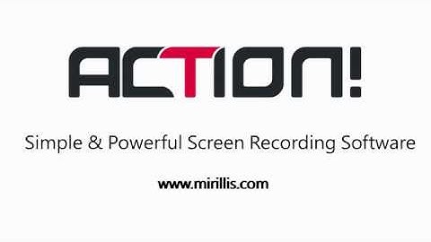 Action! Screen Recorder Overview