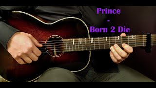 How to play PRINCE - BORN 2 DIE  Acoustic Guitar Lesson - Tutorial