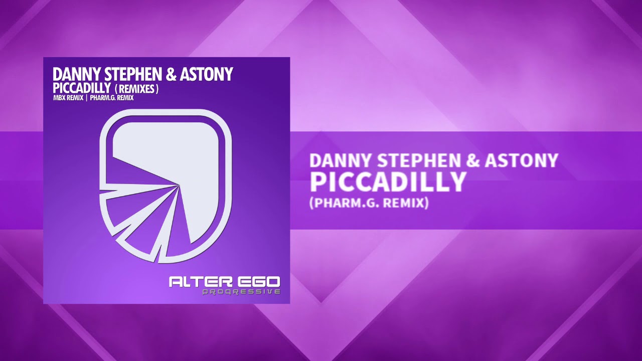 Danny Stephen & Astony - Piccadilly (Pharm.G. Remix) [Progressive / Trance]
