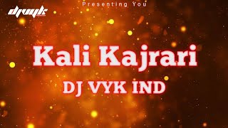 Kari Kajrari Kanwari Aankhen ( 2K22 Remix ) DJ VYK