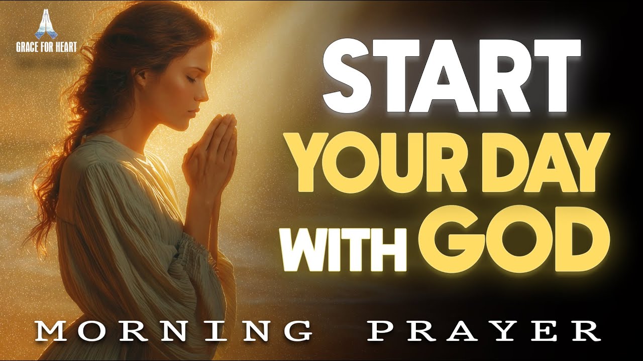 Powerful Morning Prayer for Protection, Blessing & Breakthrough | Start Your Day With God