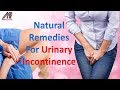 How to Cure Urinary Incontinence by Using Natural Home Remedies