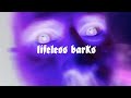 Miniature de la vidéo de la chanson Lifeless Barks