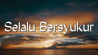 Download Lagu Kamasean - Selalu Bersyukur (Lirik) Lagu Rohani MP3 Download Lagu Kamasean - Selalu Bersyukur (Lirik) Lagu Rohani MP3
