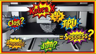Can The Kobra X Handle Tpu? Loading, Slicing, And Printing Success