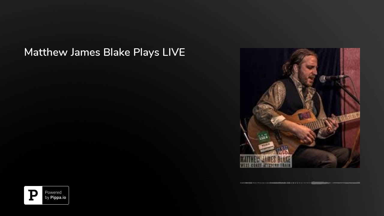 Matthew James Blake Plays LIVE