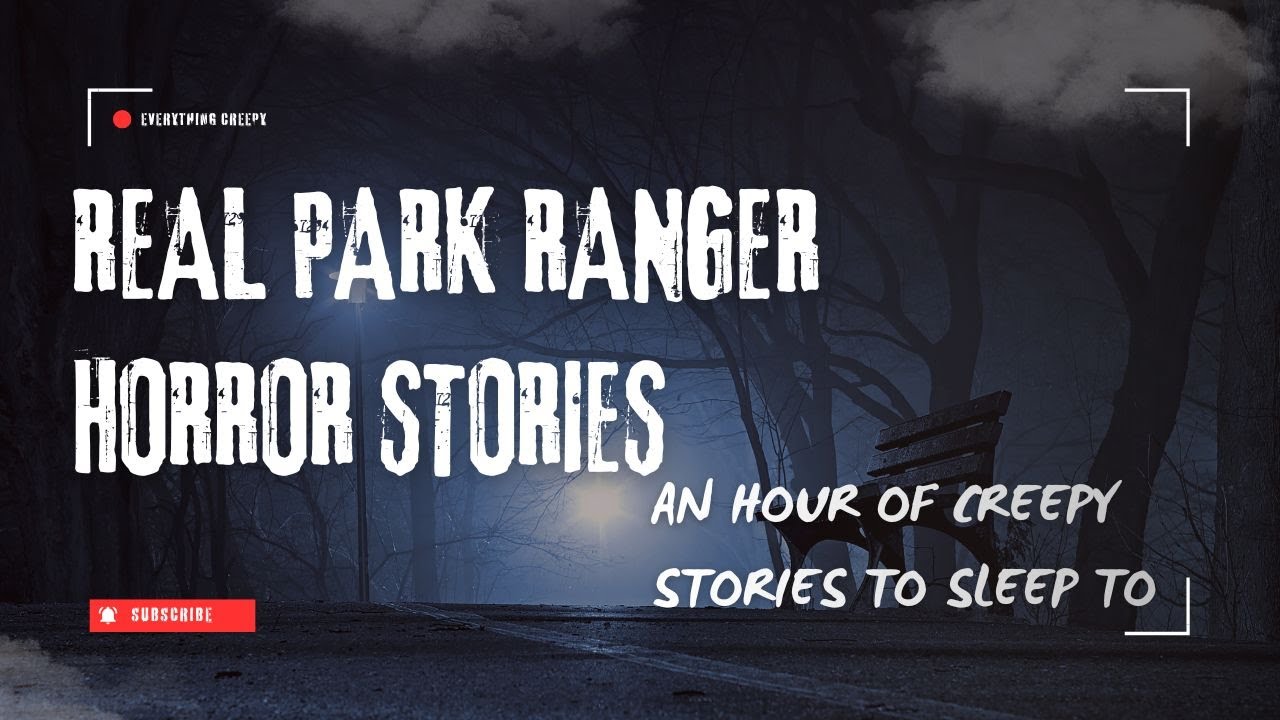 Forest Ranger Horror Scary Park Ranger Horror Stories | An Hour Of Creepy Forest Ranger ...