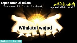 20 Wihdatul Wujud - Pengajian kitab Al hikam oleh Kh Yazid bustomi