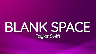 Taylor Swift - Blank Space (Lyrics)