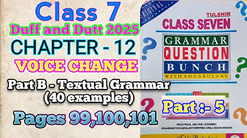 Class 7 Duff & Dutt Chapter 12 Pages 99 ,100,101 | Voice Change Part 5 | 40 Examples solutions