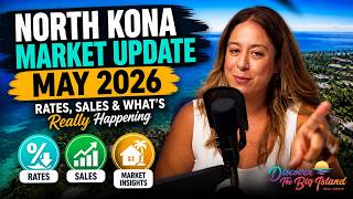 📊 North Kona Market Update May 2026: Rates, Sales & What's Really Happening