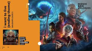 I Want to Live (ending theme) - Baldurs Gate 3 - Music box version