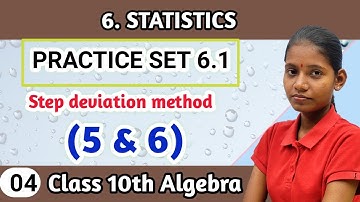 Class 10 algebra chapter 6 statistics practice set 6.1 question 5 & 6 by step deviation method