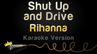 Rihanna - Shut Up And Drive (Karaoke Version) Resimi