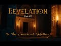 Revelation (4 of 7): The Church at Thyatira